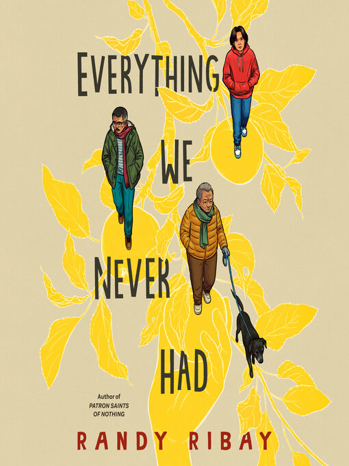 Title details for Everything We Never Had by Randy Ribay - Wait list